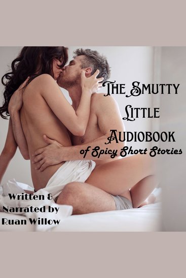 The Smutty Little Audiobook of Spicy Short Stories - An Erotic Bundle Volume 1 - cover