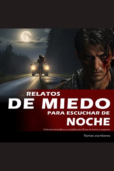 Relatos de miedo para escuchar de noche: - Historias terroríficas y escalofriantes llenas de terror y suspenso (Ambientado) - cover