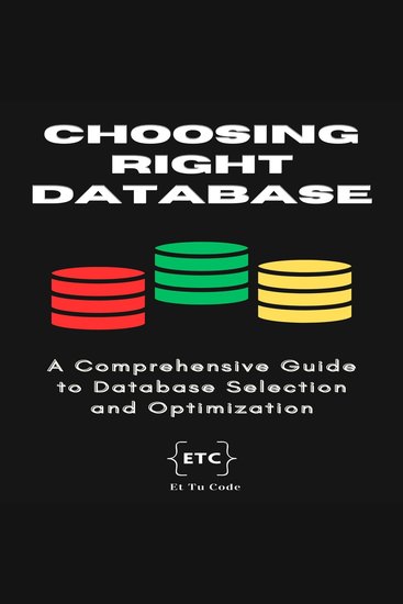 Choosing the right database - A comprehensive guide to make right database selection for your system - cover