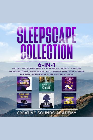 Sleepscape Collection: 6-in-1 Nature and Sound Series for Tranquil Nights - Explore Thunderstorms White Noise and Calming Meditative Sounds for Deep Restorative Sleep and Relaxation - cover