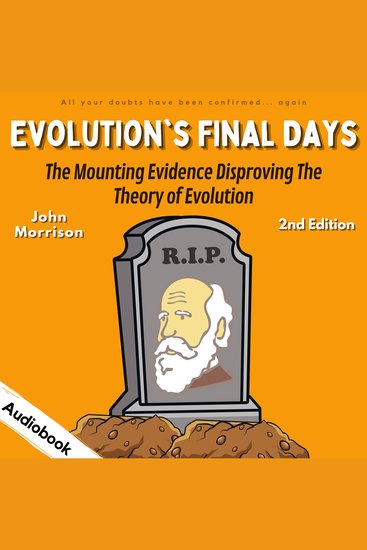 Evolution's Final Days - The Mounting Evidence Disproving the Theory of Evolution - cover