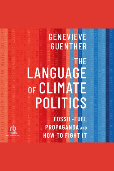 The Language of Climate Politics - Fossil-Fuel Propaganda and How to Fight It - cover