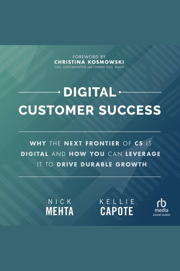 Digital Customer Success - Why the Next Frontier of CS is Digital and How You Can Leverage it to Drive Durable Growth - cover