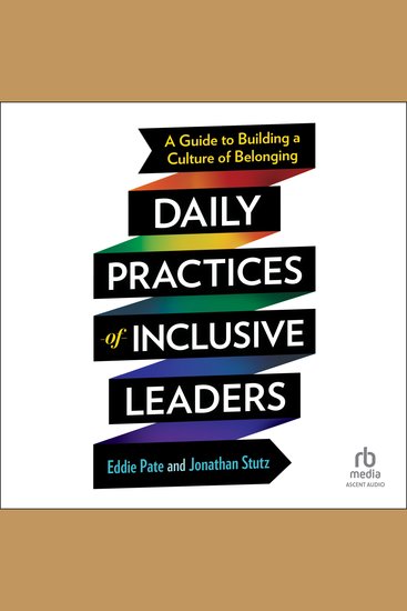 Daily Practices of Inclusive Leaders - A Guide to Building a Culture of Belonging - cover