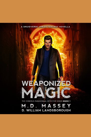 Weaponized Magic - A Druidverse Urban Fantasy Novel - cover