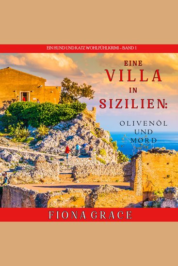 Eine Villa in Sizilien: Olivenöl und Mord (Ein Hund und Katz Wohlfühlkrimi – Band 1) - Narration par une voix synthétisée - cover