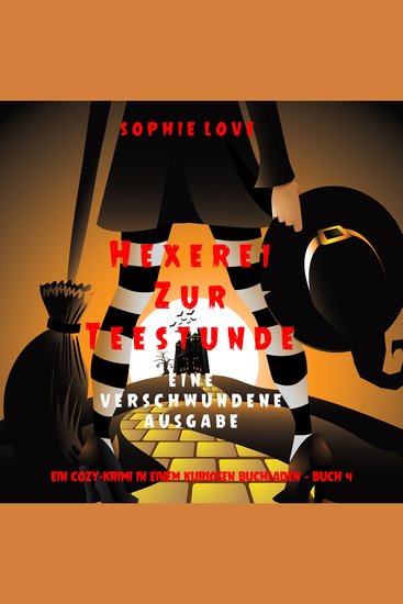 Hexerei zur Teestunde: Eine verschwundene Ausgabe (Ein Cozy-Krimi in einem kuriosen Buchladen — Buch 4) - Narration par une voix synthétisée - cover