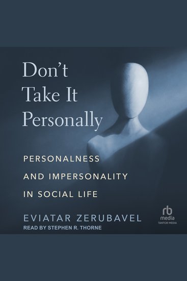Don't Take It Personally - Personalness and Impersonality in Social Life - cover