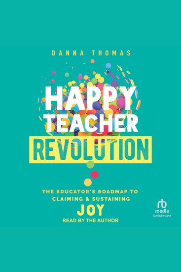 Happy Teacher Revolution - The Educator's Roadmap to Claiming and Sustaining Joy - cover