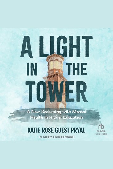 A Light in the Tower - A New Reckoning with Mental Health in Higher Education - cover