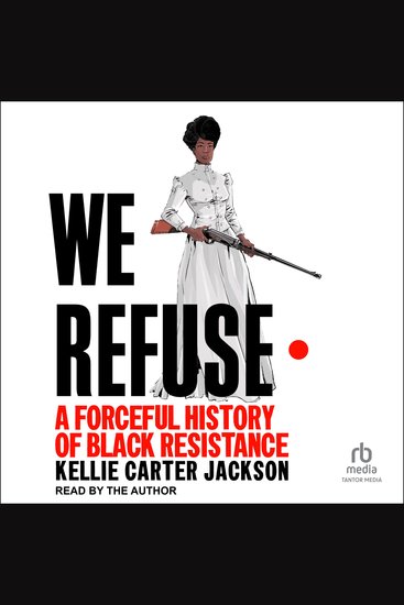We Refuse - A Forceful History of Black Resistance - cover