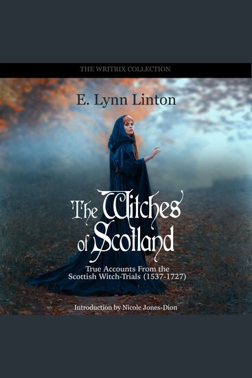 The Witches of Scotland - True Accounts From the Scottish Witch-Trials (1537-1727) - cover
