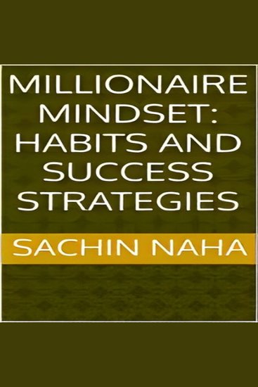 Millionaire Mindset: Habits and Success Strategies - cover