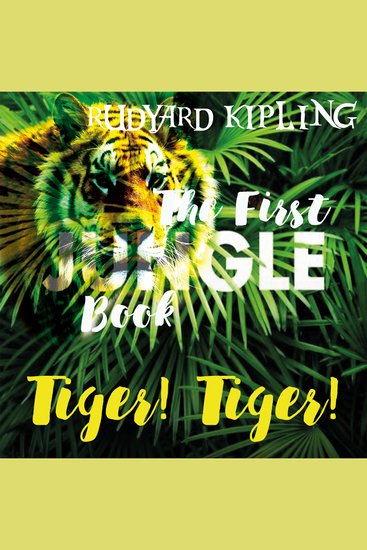 Tiger! Tiger! - The First Jungle Book - cover