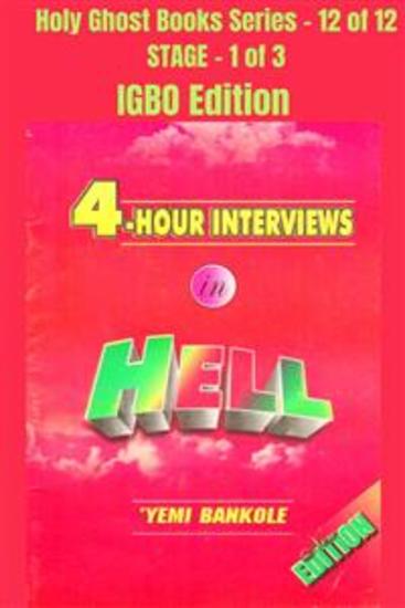 4 – Hour Interviews in Hell - IGBO EDITION - School of the Holy Spirit Series 12 of 12 Stage 1 of 3 - cover