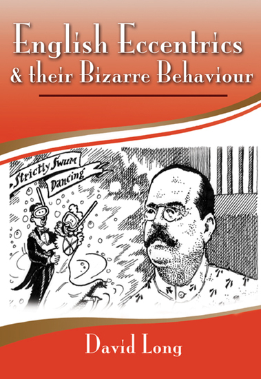 English Eccentrics & Their Bizarre Behaviour - cover