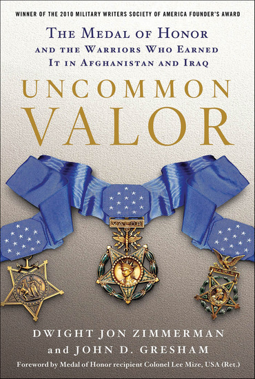 Uncommon Valor - The Medal of Honor and the Warriors Who Earned It in Afghanistan and Iraq - cover