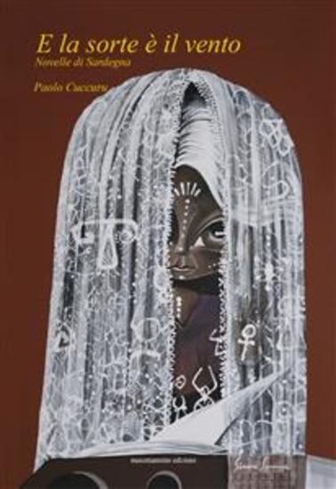 E LA SORTE E' IL VENTO - Novelle di Sardegna - cover