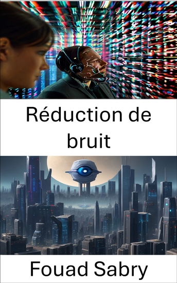 Réduction de bruit - Amélioration de la clarté et techniques avancées de réduction du bruit en vision par ordinateur - cover