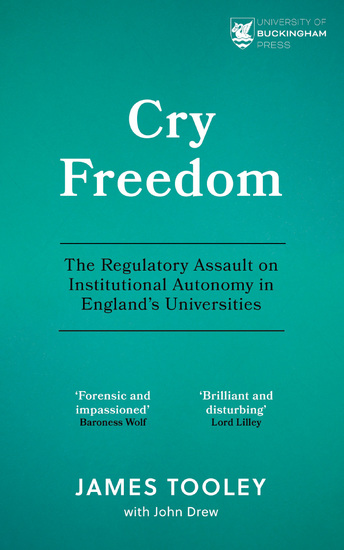 Cry Freedom - The Regulatory Assault on Institutional Autonomy in England’s Universities - cover