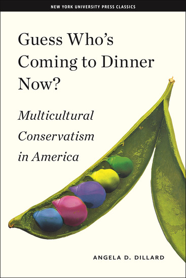 Guess Who's Coming to Dinner Now? - Multicultural Conservatism in America - cover