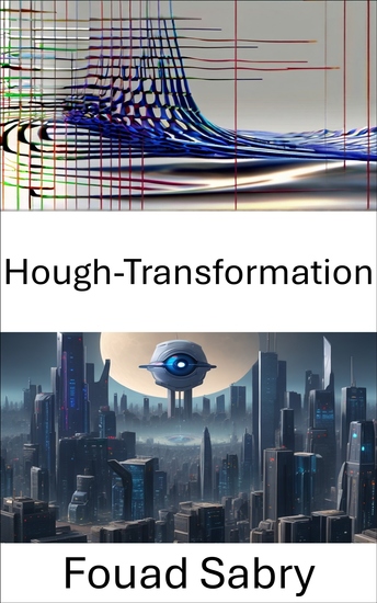 Hough-Transformation - Enthüllung der Magie der Hough-Transformation in der Computer Vision - cover