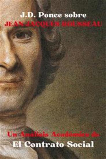 JD Ponce sobre Jean-Jacques Rousseau: Un Análisis Académico de El Contrato Social - cover