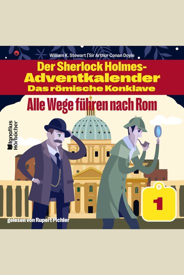 Alle Wege führen nach Rom (Der Sherlock Holmes-Adventkalender - Das römische Konklave Folge 1) - cover