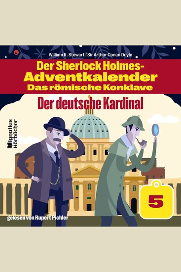 Der deutsche Kardinal (Der Sherlock Holmes-Adventkalender - Das römische Konklave Folge 5) - cover