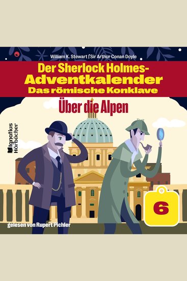 Über die Alpen (Der Sherlock Holmes-Adventkalender - Das römische Konklave Folge 6) - cover