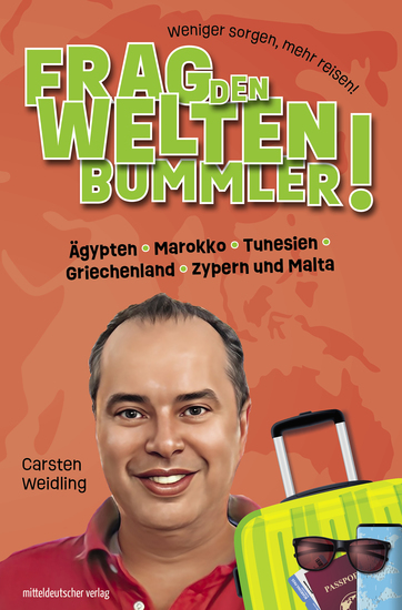 Frag den Weltenbummler! Ägypten Marokko Tunesien Griechenland Zypern und Malta - cover