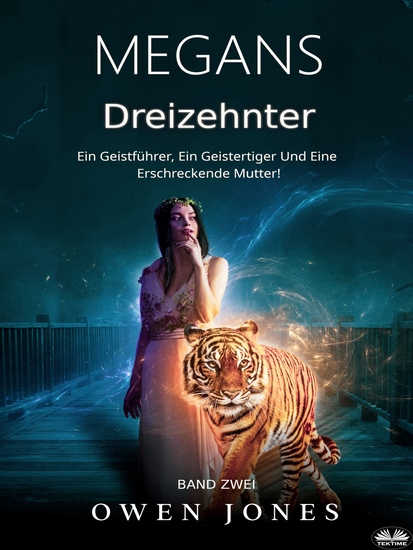 Megans Dreizehnter - Ein Geistführer Ein Geistertiger Und Eine Erschreckende Mutter! - cover