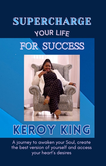 Supercharge Your Life For Success - A journey to awaken your Soul create the best version of yourself and access your heart’s desires - cover
