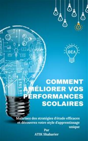 Comment améliorer vos performances scolaires : Maîtrisez des stratégies d'étude efficaces et découvrez - cover