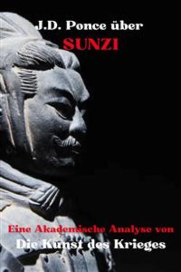 JD Ponce über Sunzi: Eine Akademische Analyse von Die Kunst des Krieges - cover