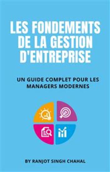 Les Fondements de la Gestion d'Entreprise : Un Guide Complet pour les Managers Modernes - cover