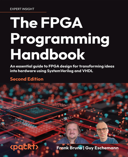 The FPGA Programming Handbook - An essential guide to FPGA design for transforming ideas into hardware using SystemVerilog and VHDL - cover