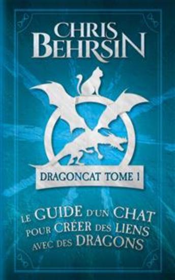 Le Guide D’Un Chat Pour Créer Des Liens Avec Des Dragons - cover