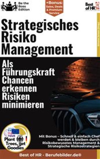 Strategisches Risiko Management – Als Führungskraft Chancen erkennen Risiken minimieren - Incl Bonus – Schnell & einfach Chef werden & bleiben durch Risikobewusstes Management & Strategische Risikostrategien - cover