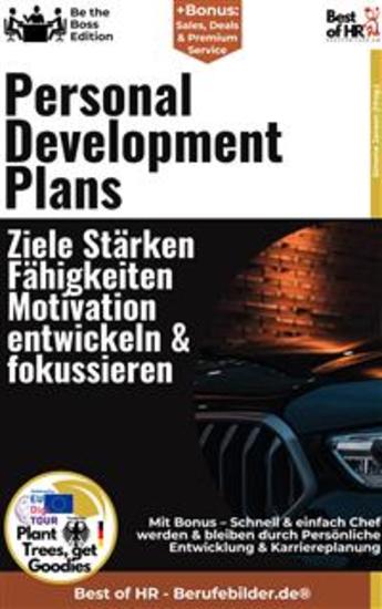 Personal Development Plans – Ziele Stärken Fähigkeiten Motivation entwickeln & fokussieren - Incl Bonus – Schnell & einfach Chef werden & bleiben durch Persönliche Entwicklung & Karriereplanung - cover