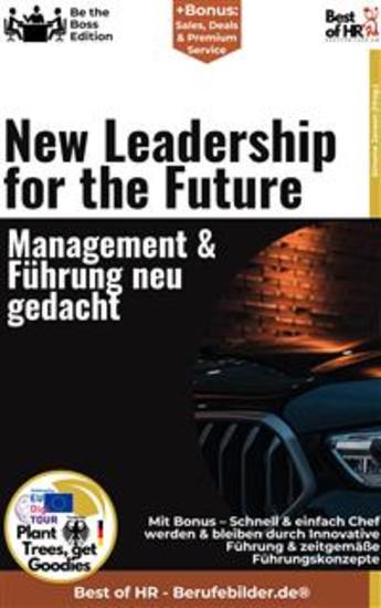 New Leadership for the Future – Management & Führung neu gedacht - Incl Bonus – Schnell & einfach Chef werden & bleiben durch Innovative Führung & zeitgemäße Führungskonzepte - cover