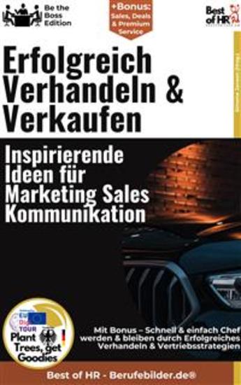 Erfolgreich Verhandeln & Verkaufen – Inspirierende Ideen für Marketing Sales Kommunikation - Incl Bonus – Schnell & einfach Chef werden & bleiben durch Erfolgreiches Verhandeln & Vertriebsstrategien - cover
