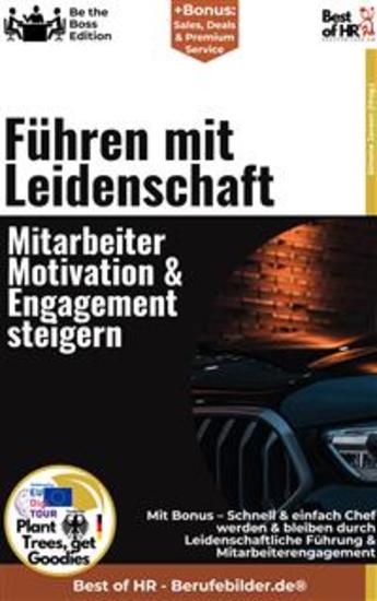 Führen mit Leidenschaft – Mitarbeitermotivation & Engagement steigern - Incl Bonus – Schnell & einfach Chef werden & bleiben durch Leidenschaftliche Führung & Mitarbeiterengagement - cover