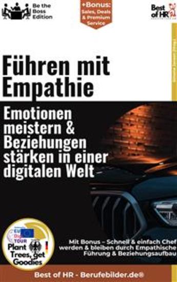 Führen mit Empathie – Emotionen meistern & Beziehungen stärken in einer digitalen Welt - Incl Bonus – Schnell & einfach Chef werden & bleiben durch Empathische Führung & Beziehungsaufbau - cover