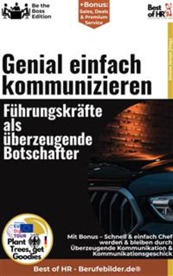 Genial einfach kommunizieren – Führungskräfte als überzeugende Botschafter - Incl Bonus – Schnell & einfach Chef werden & bleiben durch Überzeugende Kommunikation & Kommunikationsgeschick - cover