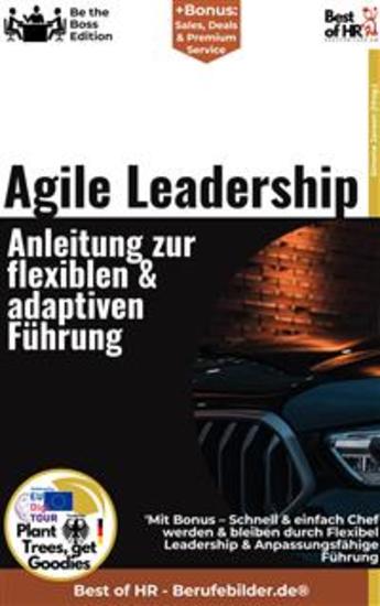 Agile Leadership – Anleitung zur flexiblen & adaptiven Führung - Incl Bonus – Schnell & einfach Chef werden & bleiben durch Flexibel Leadership & Anpassungsfähige Führung - cover
