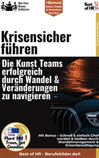 Krisensicher führen – Die Kunst Teams erfolgreich durch Wandel & Veränderungen zu navigieren - Incl Bonus – Schnell & einfach Chef werden & bleiben durch Wandelmanagement & Krisenbewältigung - cover