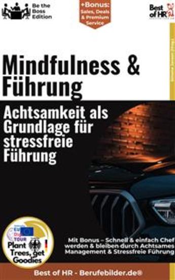 Mindfulness & Führung – Achtsamkeit als Grundlage für stressfreie Führung - Incl Bonus – Schnell & einfach Chef werden & bleiben durch Achtsames Management & Stressfreie Führung - cover