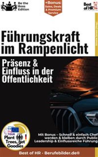 Führungskraft im Rampenlicht – Präsenz & Einfluss in der Öffentlichkeit - Incl Bonus – Schnell & einfach Chef werden & bleiben durch Public Leadership & Einflussreiche Führung - cover