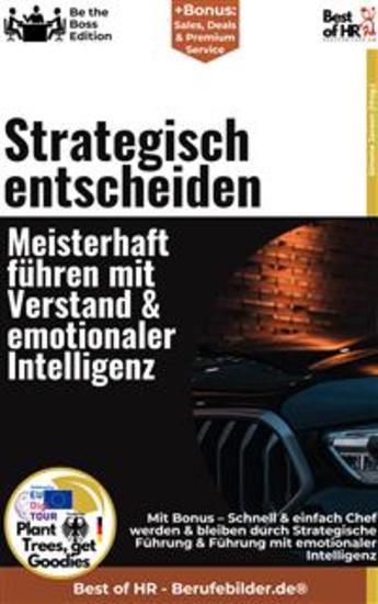 Strategisch entscheiden – Meisterhaft führen mit Verstand & emotionaler Intelligenz - Incl Bonus – Schnell & einfach Chef werden & bleiben durch Strategische Führung & Führung mit emotionaler Intelligenz - cover